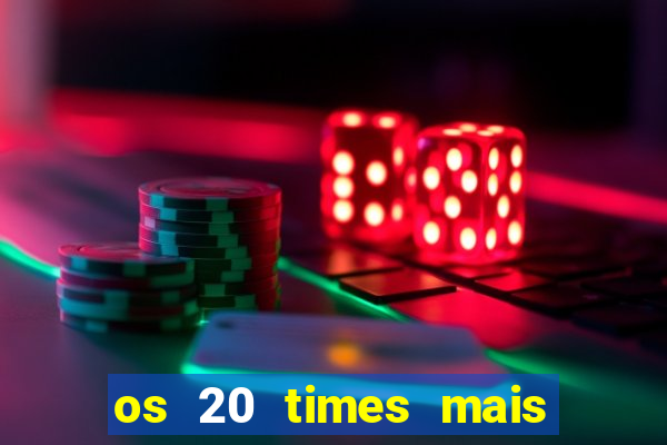 os 20 times mais antigos do brasil